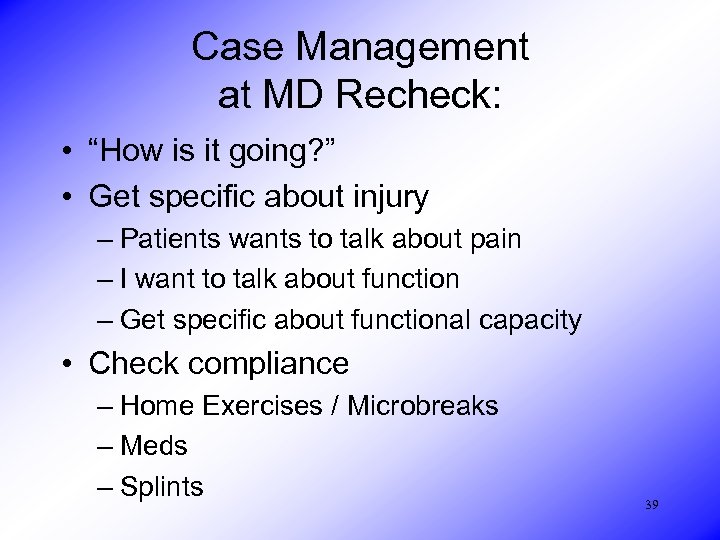 Case Management at MD Recheck: • “How is it going? ” • Get specific