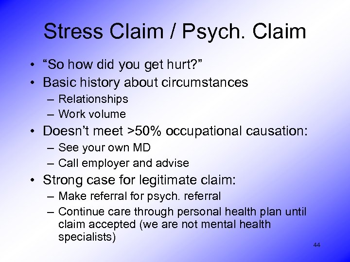 Stress Claim / Psych. Claim • “So how did you get hurt? ” •