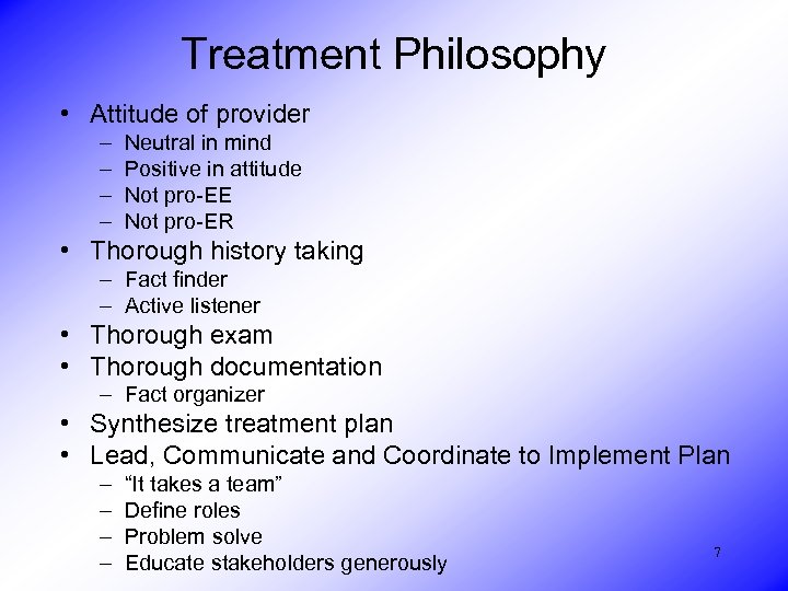 Treatment Philosophy • Attitude of provider – – Neutral in mind Positive in attitude