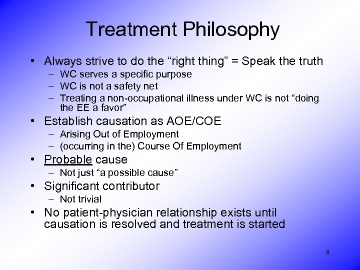 Treatment Philosophy • Always strive to do the “right thing” = Speak the truth