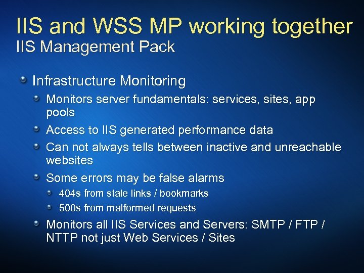IIS and WSS MP working together IIS Management Pack Infrastructure Monitoring Monitors server fundamentals:
