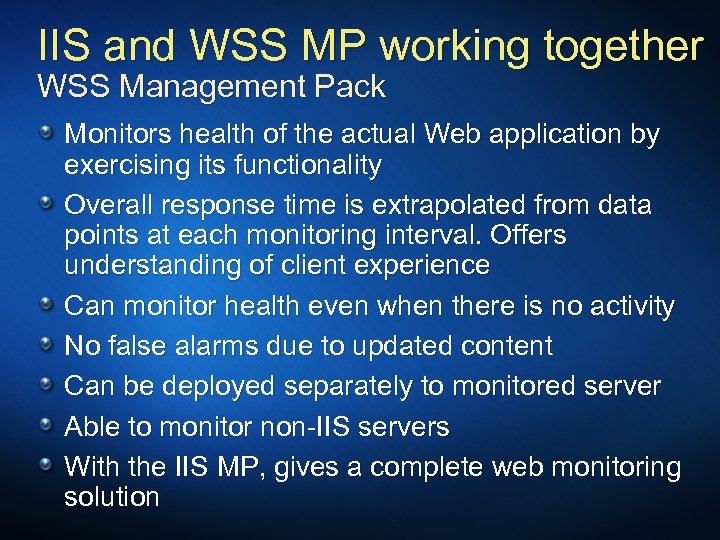 IIS and WSS MP working together WSS Management Pack Monitors health of the actual