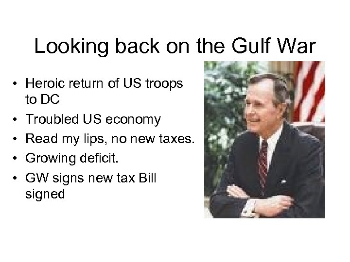 Looking back on the Gulf War • Heroic return of US troops to DC