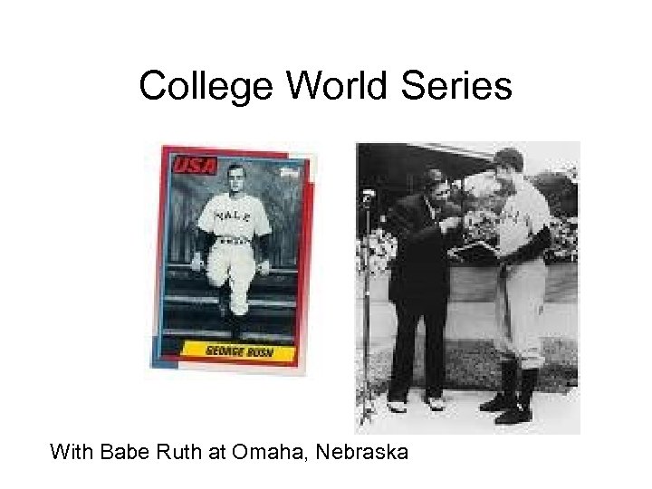 College World Series With Babe Ruth at Omaha, Nebraska 