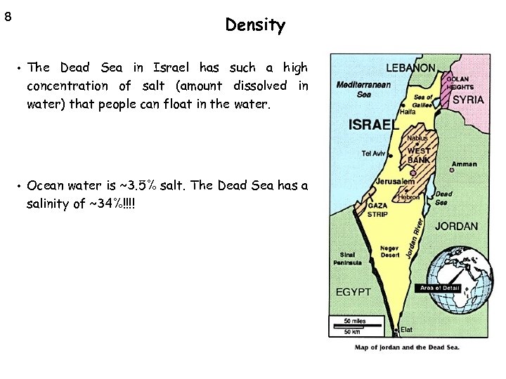 8 Density • The Dead Sea in Israel has such a high concentration of