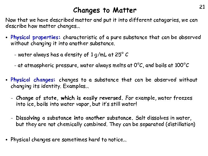 Changes to Matter 21 Now that we have described matter and put it into