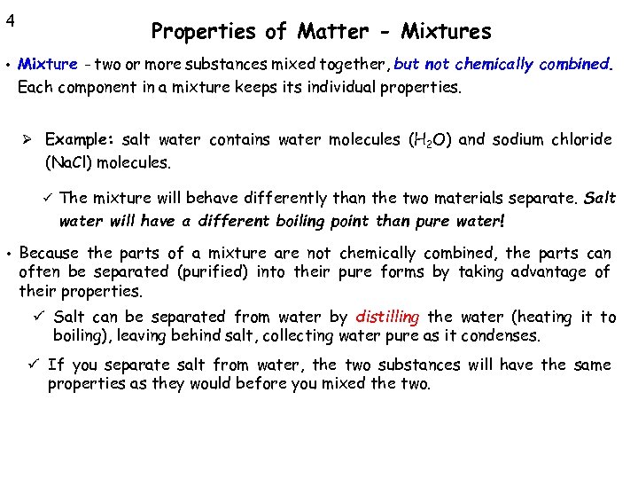 4 • Properties of Matter - Mixtures Mixture - two or more substances mixed