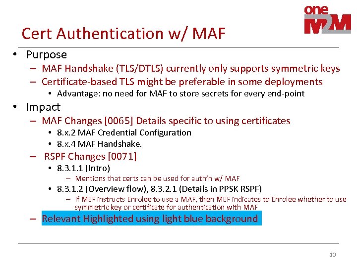 Cert Authentication w/ MAF • Purpose – MAF Handshake (TLS/DTLS) currently only supports symmetric