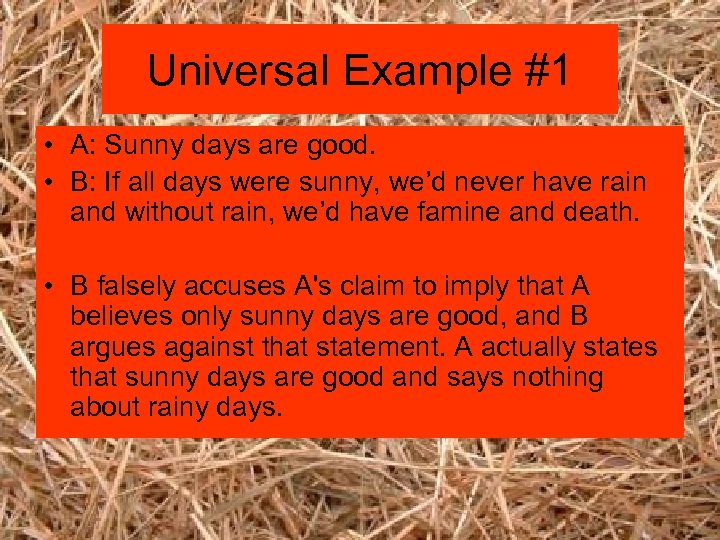 Universal Example #1 • A: Sunny days are good. • B: If all days