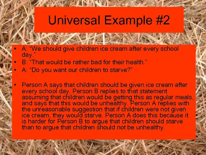 Universal Example #2 • A: “We should give children ice cream after every school