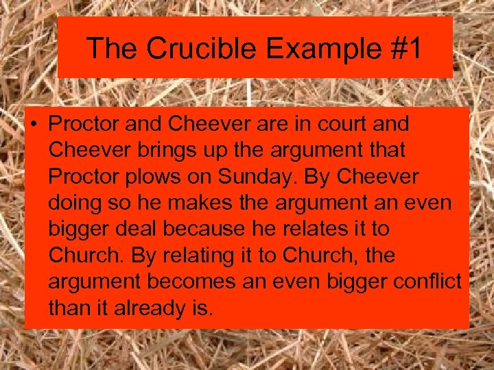 The Crucible Example #1 • Proctor and Cheever are in court and Cheever brings