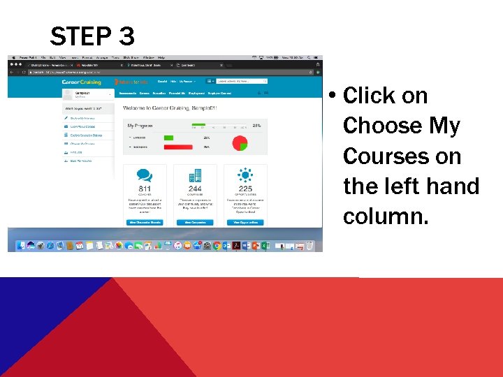 STEP 3 • Click on Choose My Courses on the left hand column. 