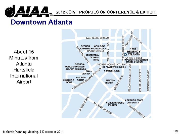 2012 JOINT PROPULSION CONFERENCE & EXHIBIT Downtown Atlanta About 15 Minutes from Atlanta Hartsfield