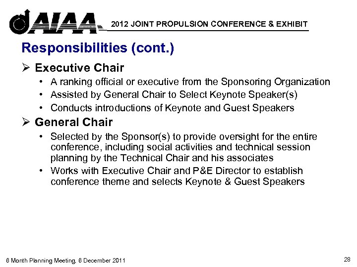 2012 JOINT PROPULSION CONFERENCE & EXHIBIT Responsibilities (cont. ) Ø Executive Chair • A