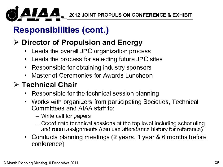 2012 JOINT PROPULSION CONFERENCE & EXHIBIT Responsibilities (cont. ) Ø Director of Propulsion and