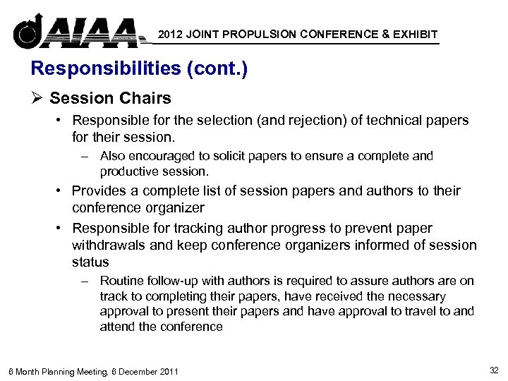 2012 JOINT PROPULSION CONFERENCE & EXHIBIT Responsibilities (cont. ) Ø Session Chairs • Responsible