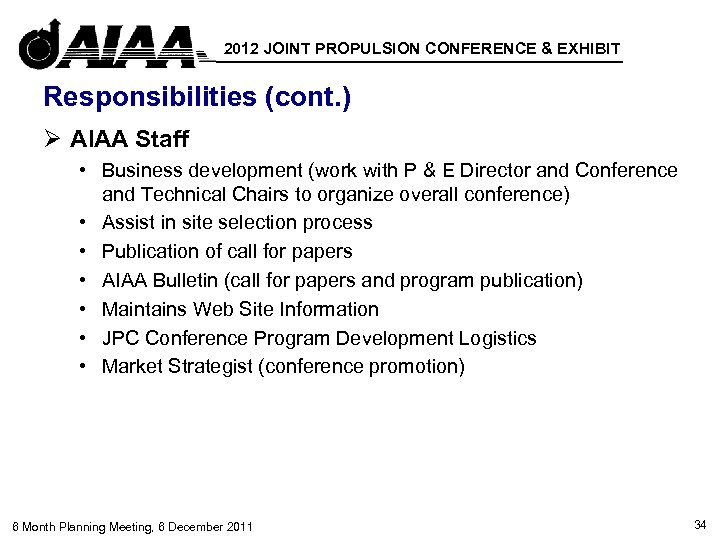 2012 JOINT PROPULSION CONFERENCE & EXHIBIT Responsibilities (cont. ) Ø AIAA Staff • Business