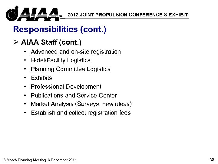 2012 JOINT PROPULSION CONFERENCE & EXHIBIT Responsibilities (cont. ) Ø AIAA Staff (cont. )