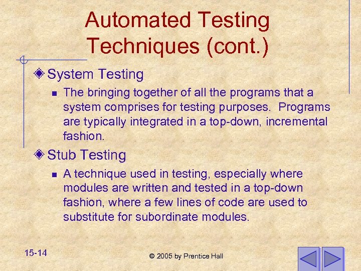 Automated Testing Techniques (cont. ) System Testing n The bringing together of all the