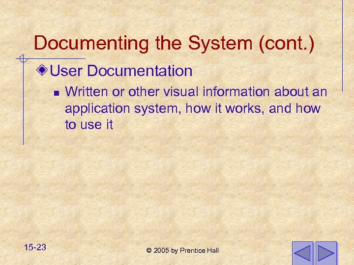 Documenting the System (cont. ) User Documentation n 15 -23 Written or other visual