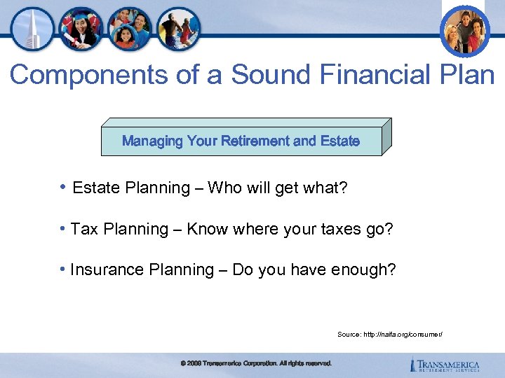 Components of a Sound Financial Plan Managing Your Retirement and Estate • Estate Planning