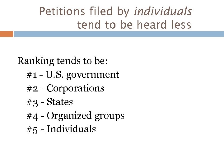Petitions filed by individuals tend to be heard less Ranking tends to be: #1