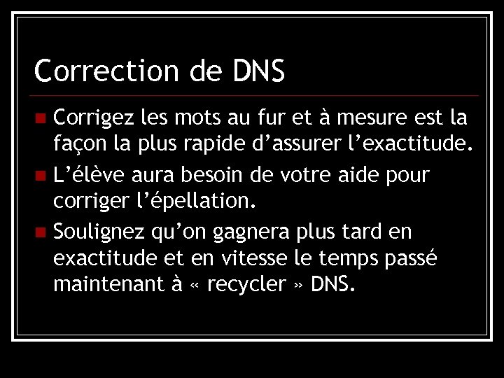 Correction de DNS Corrigez les mots au fur et à mesure est la façon