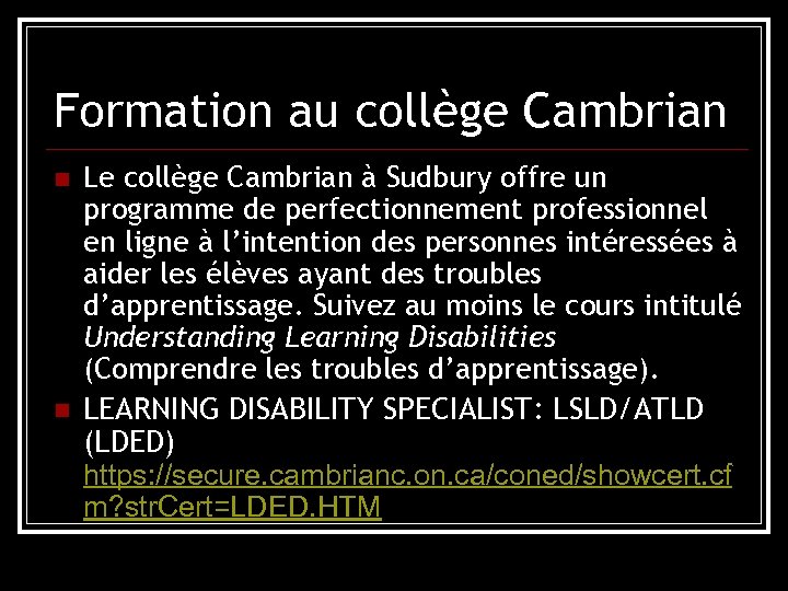 Formation au collège Cambrian n n Le collège Cambrian à Sudbury offre un programme