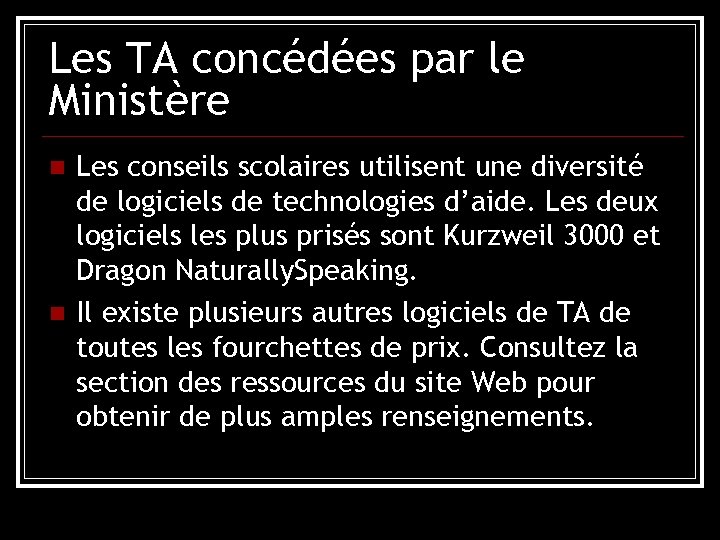 Les TA concédées par le Ministère n n Les conseils scolaires utilisent une diversité