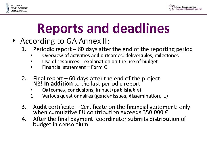 Reports and deadlines • According to GA Annex II: 1. 2. • • •