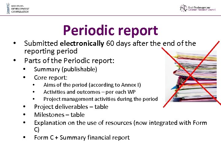  • • Periodic report Submitted electronically 60 days after the end of the