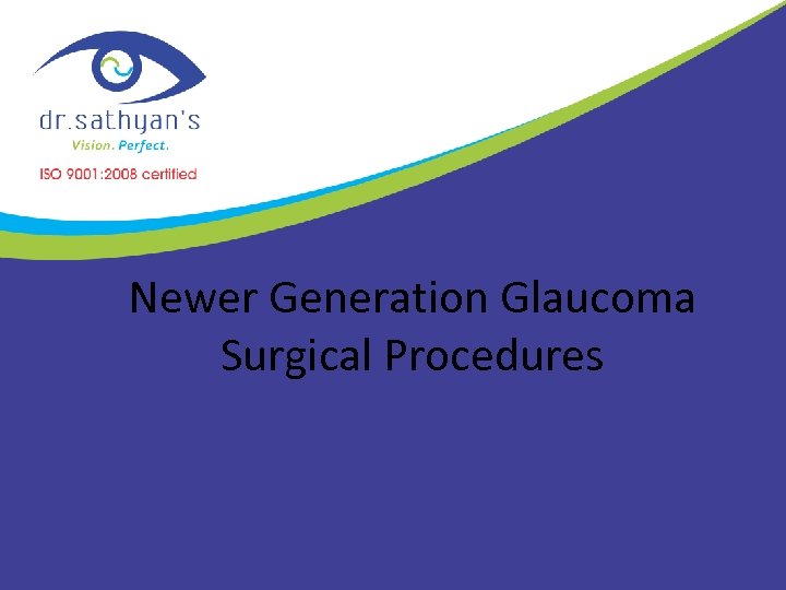 Newer Generation Glaucoma Surgical Procedures 