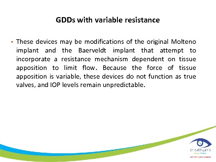 GDDs with variable resistance • These devices may be modifications of the original Molteno