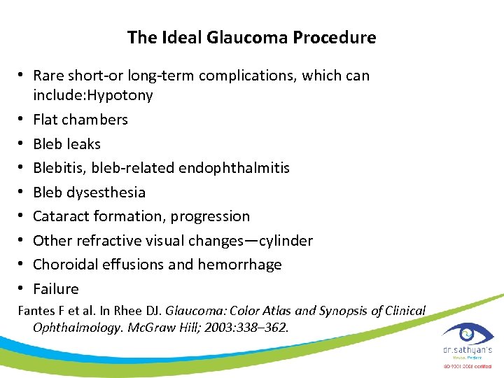 The Ideal Glaucoma Procedure • Rare short-or long-term complications, which can include: Hypotony •