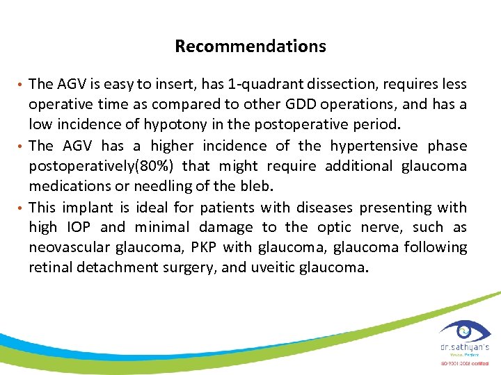 Recommendations • The AGV is easy to insert, has 1 -quadrant dissection, requires less