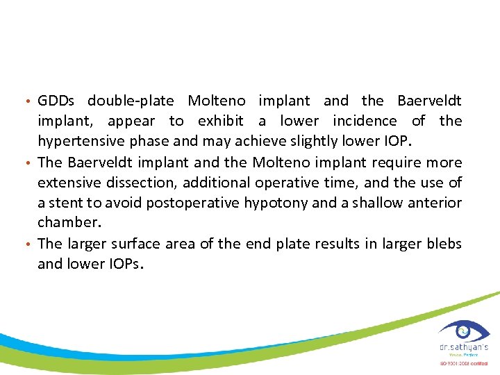  • GDDs double-plate Molteno implant and the Baerveldt implant, appear to exhibit a