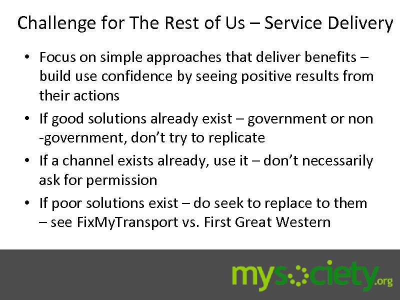 Challenge for The Rest of Us – Service Delivery • Focus on simple approaches