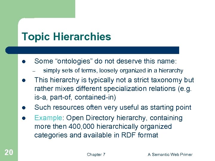 Topic Hierarchies l Some “ontologies” do not deserve this name: – l l l