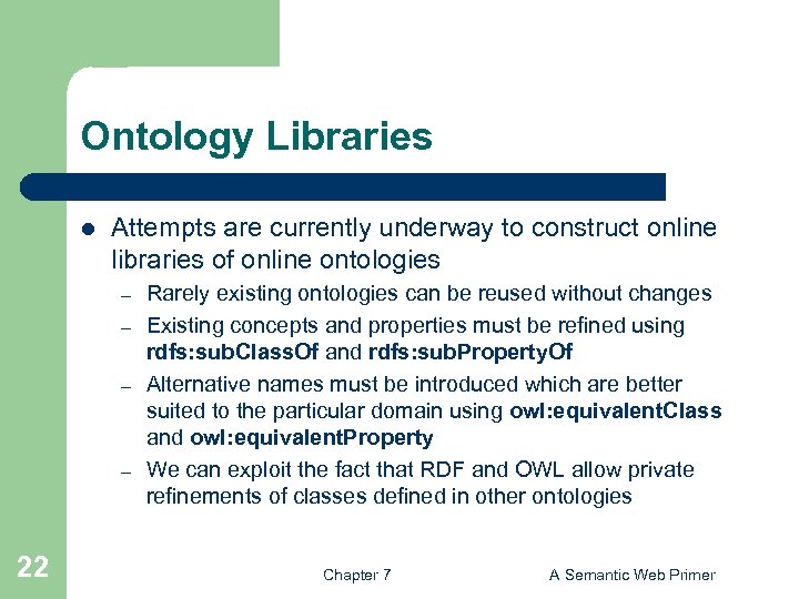 Ontology Libraries l Attempts are currently underway to construct online libraries of online ontologies