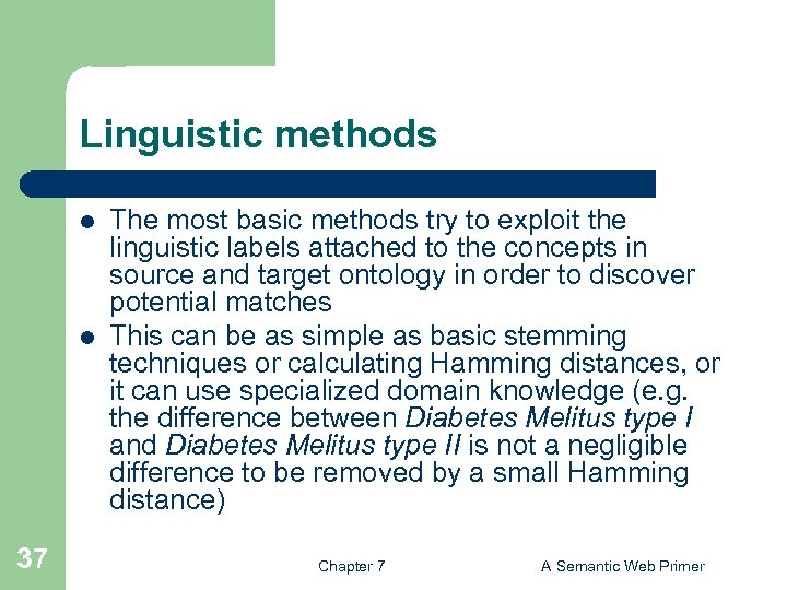 Linguistic methods l l 37 The most basic methods try to exploit the linguistic