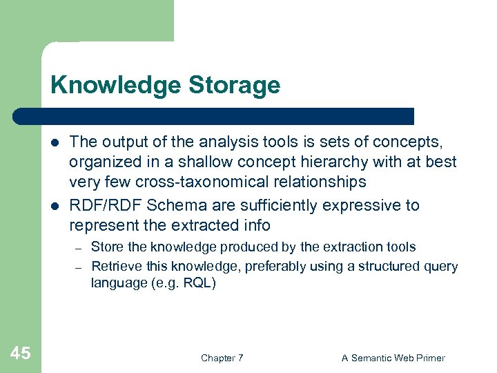 Knowledge Storage l l The output of the analysis tools is sets of concepts,