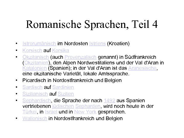 Romanische Sprachen, Teil 4 • Istrorumänisch im Nordosten Istriens (Kroatien) • Korsisch auf Korsika
