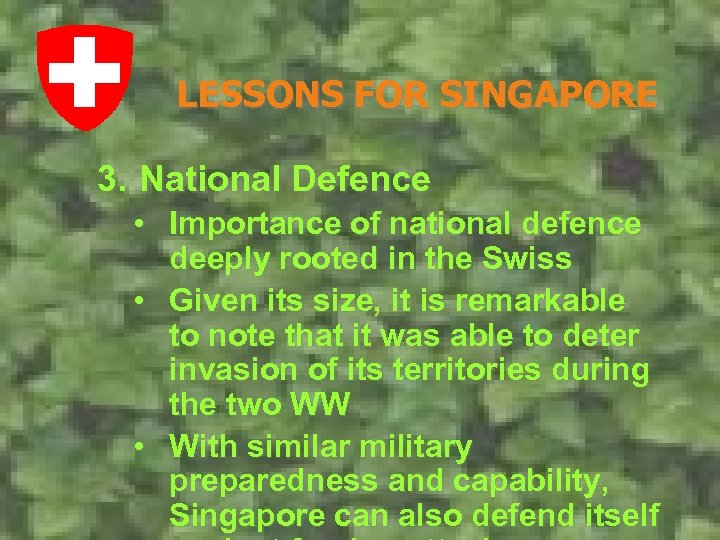 LESSONS FOR SINGAPORE 3. National Defence • Importance of national defence deeply rooted in