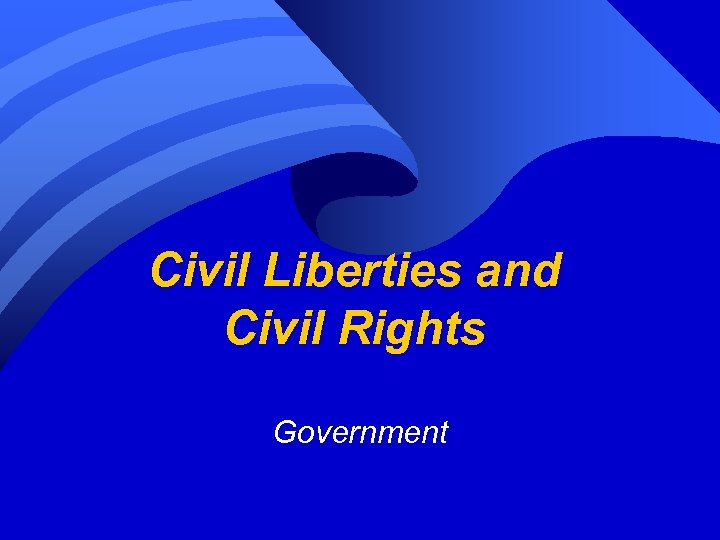 Civil Liberties and Civil Rights Government 