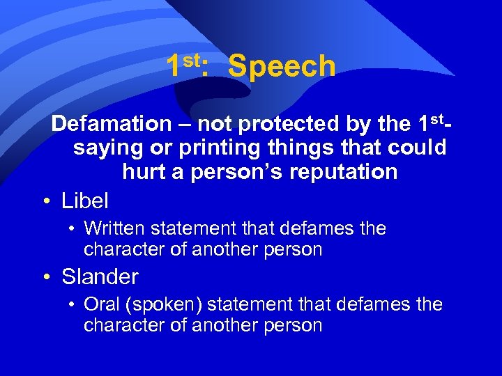 1 st: Speech Defamation – not protected by the 1 stsaying or printing things