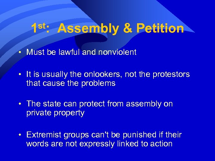 1 st: Assembly & Petition • Must be lawful and nonviolent • It is