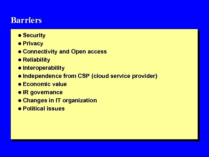 Barriers l Security l Privacy l Connectivity and Open access l Reliability l Interoperability
