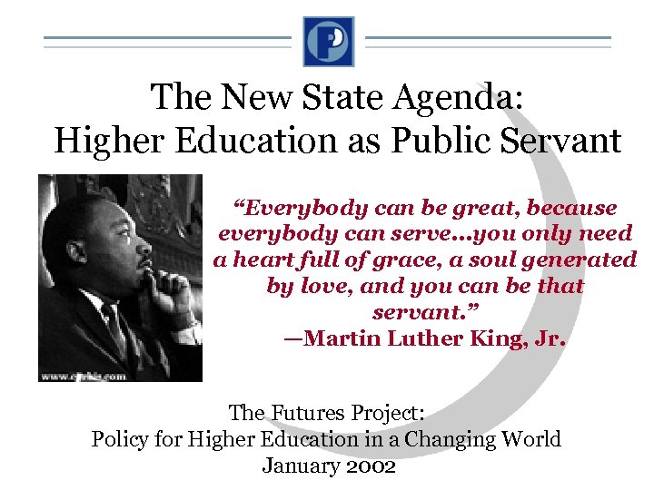 The New State Agenda: Higher Education as Public Servant “Everybody can be great, because