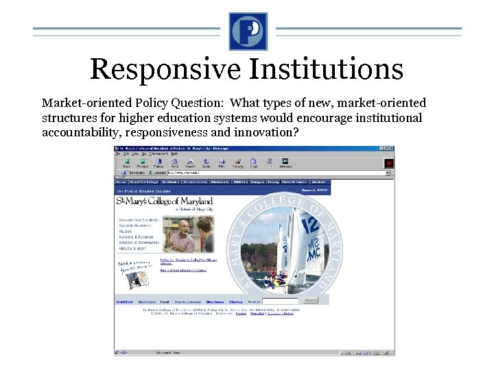 Responsive Institutions Market-oriented Policy Question: What types of new, market-oriented structures for higher education