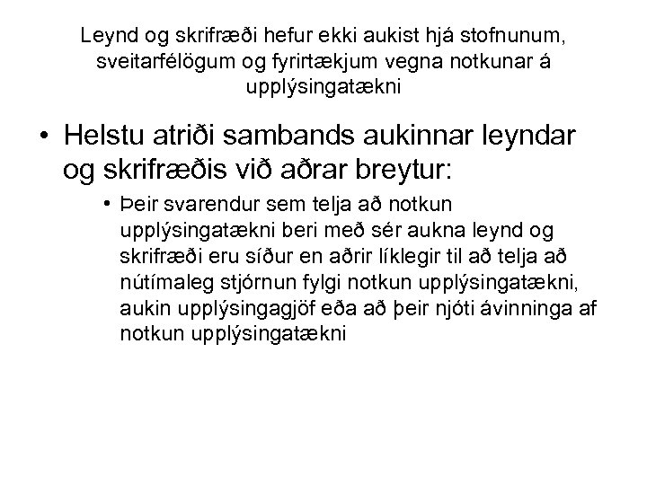 Leynd og skrifræði hefur ekki aukist hjá stofnunum, sveitarfélögum og fyrirtækjum vegna notkunar á